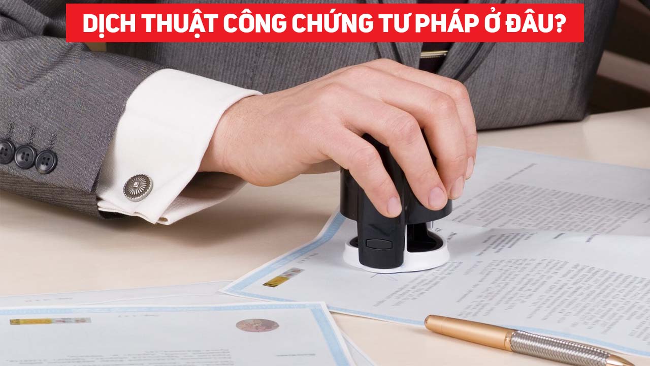Dịch Vụ Dịch Thuật Công Chứng Tư Pháp Nhanh, Giá Rẻ 1 dich thuat cong chung tu phap